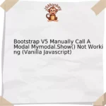 Bootstrap V5 Manually Call A Modal Mymodal.Show() Not Working (Vanilla Javascript)