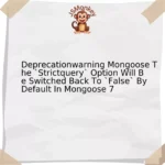 Deprecationwarning Mongoose The `Strictquery` Option Will Be Switched Back To `False` By Default In Mongoose 7