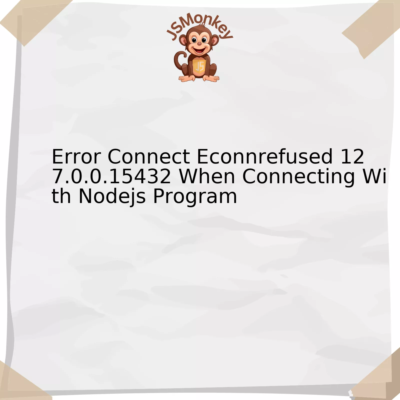 Error Connect Econnrefused 127.0.0.15432 When Connecting With Nodejs Program