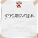 Error [Err_Require_Esm] Require() Of Es Module Not Supported