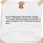 Error Message Devtools Failed To Load Sourcemap Could Not Load Content For Chrome-Extension//...