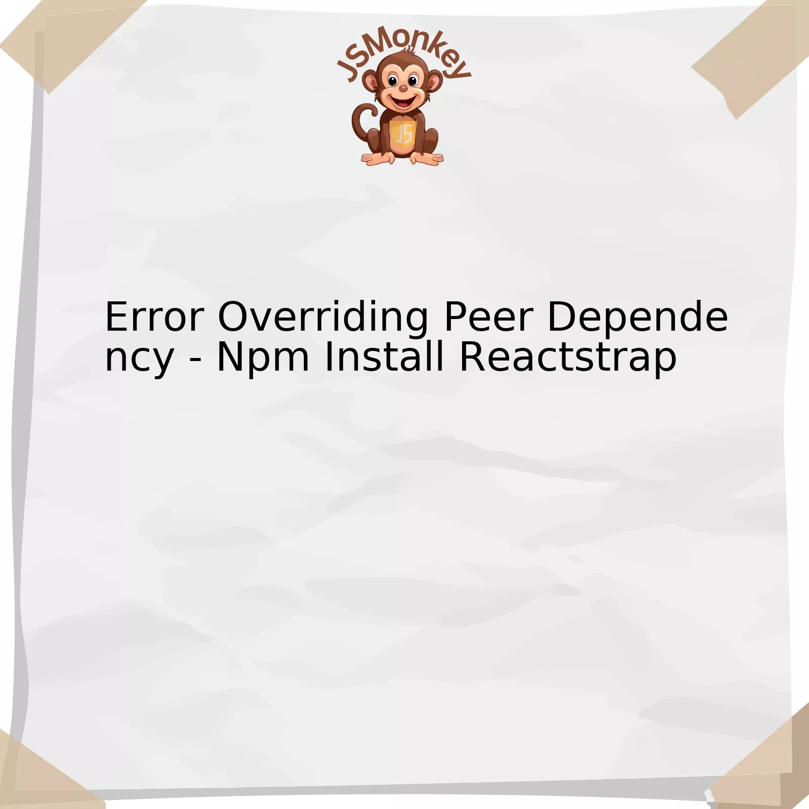 Error Overriding Peer Dependency - Npm Install Reactstrap