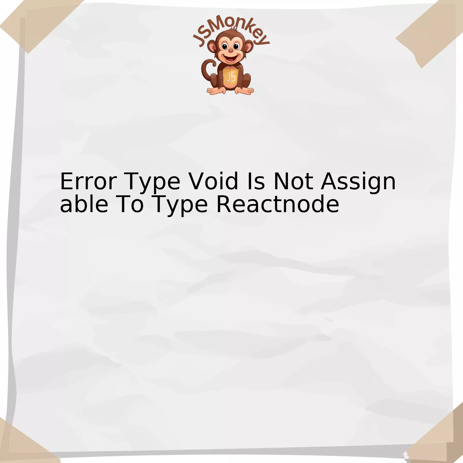 Error Type Void Is Not Assignable To Type Reactnode