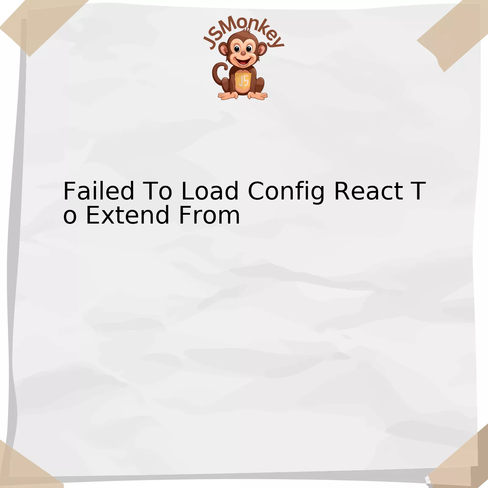 Failed To Load Config React To Extend From