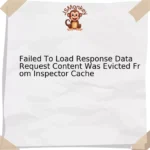 Failed To Load Response Data Request Content Was Evicted From Inspector Cache