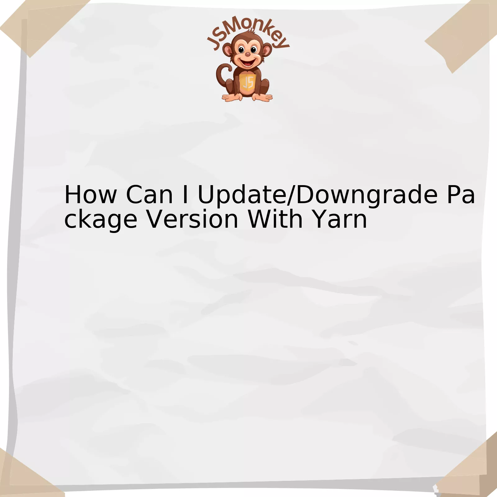 How Can I Update/Downgrade Package Version With Yarn