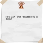 How Can I Use Forwardref() In React