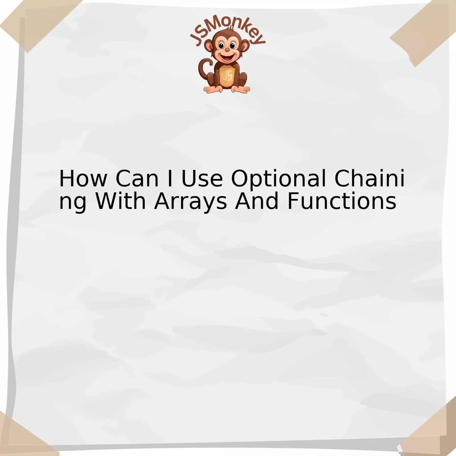 How Can I Use Optional Chaining With Arrays And Functions