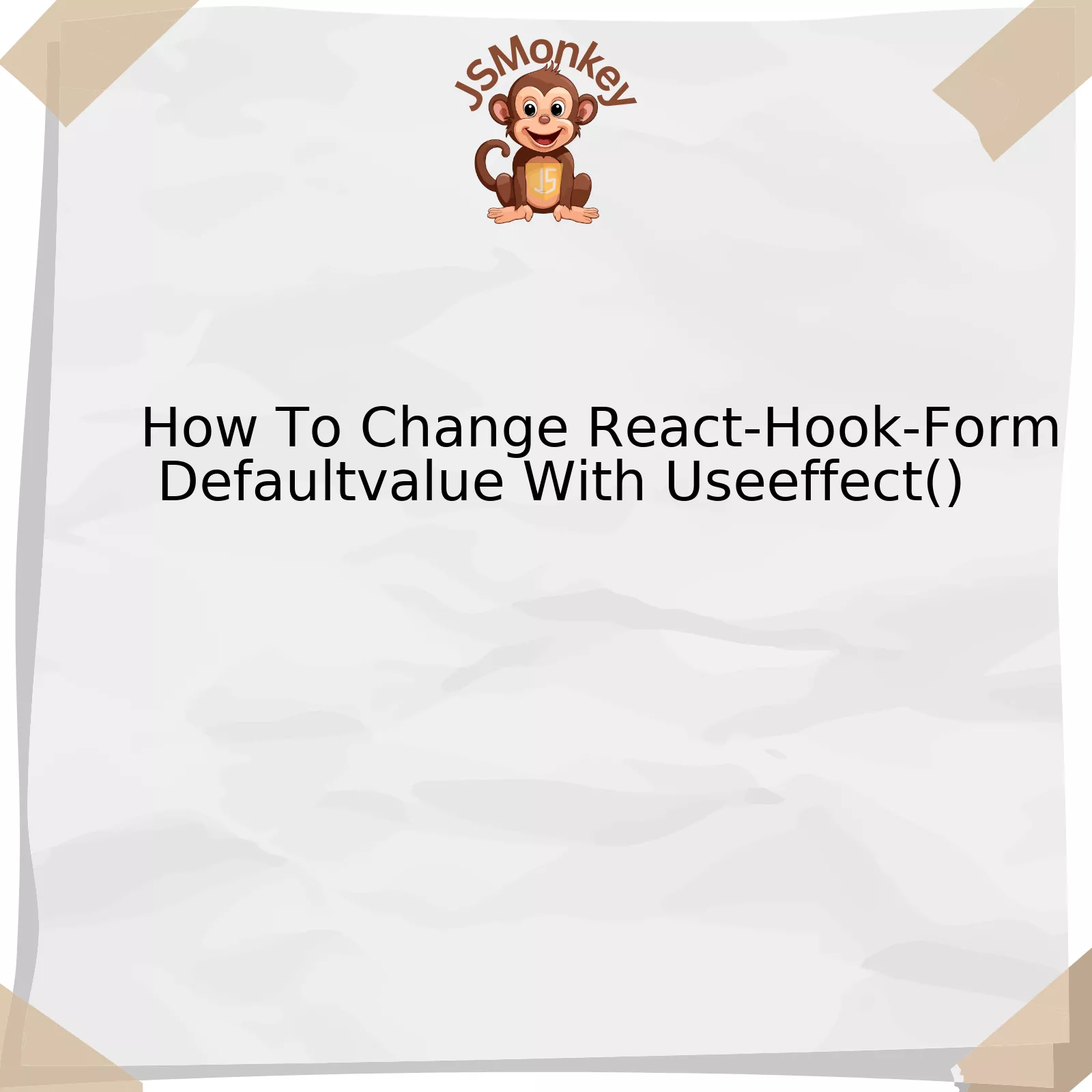 How To Change React-Hook-Form Defaultvalue With Useeffect()