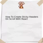 How To Create Sticky Headers On Scroll With React