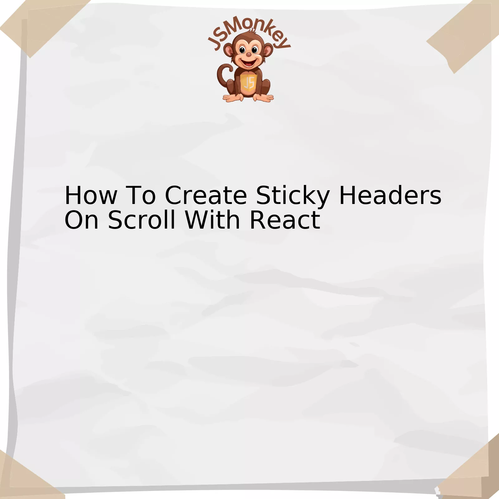 How To Create Sticky Headers On Scroll With React