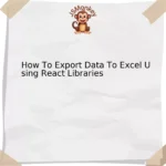 How To Export Data To Excel Using React Libraries