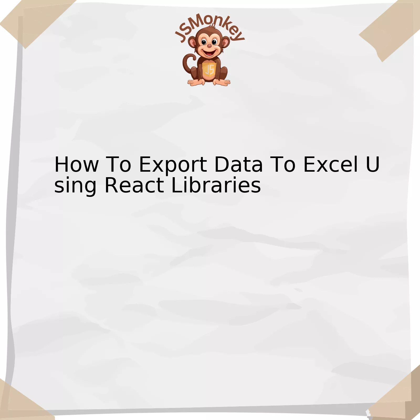 How To Export Data To Excel Using React Libraries