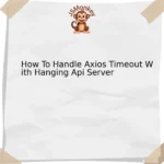 How To Handle Axios Timeout With Hanging Api Server