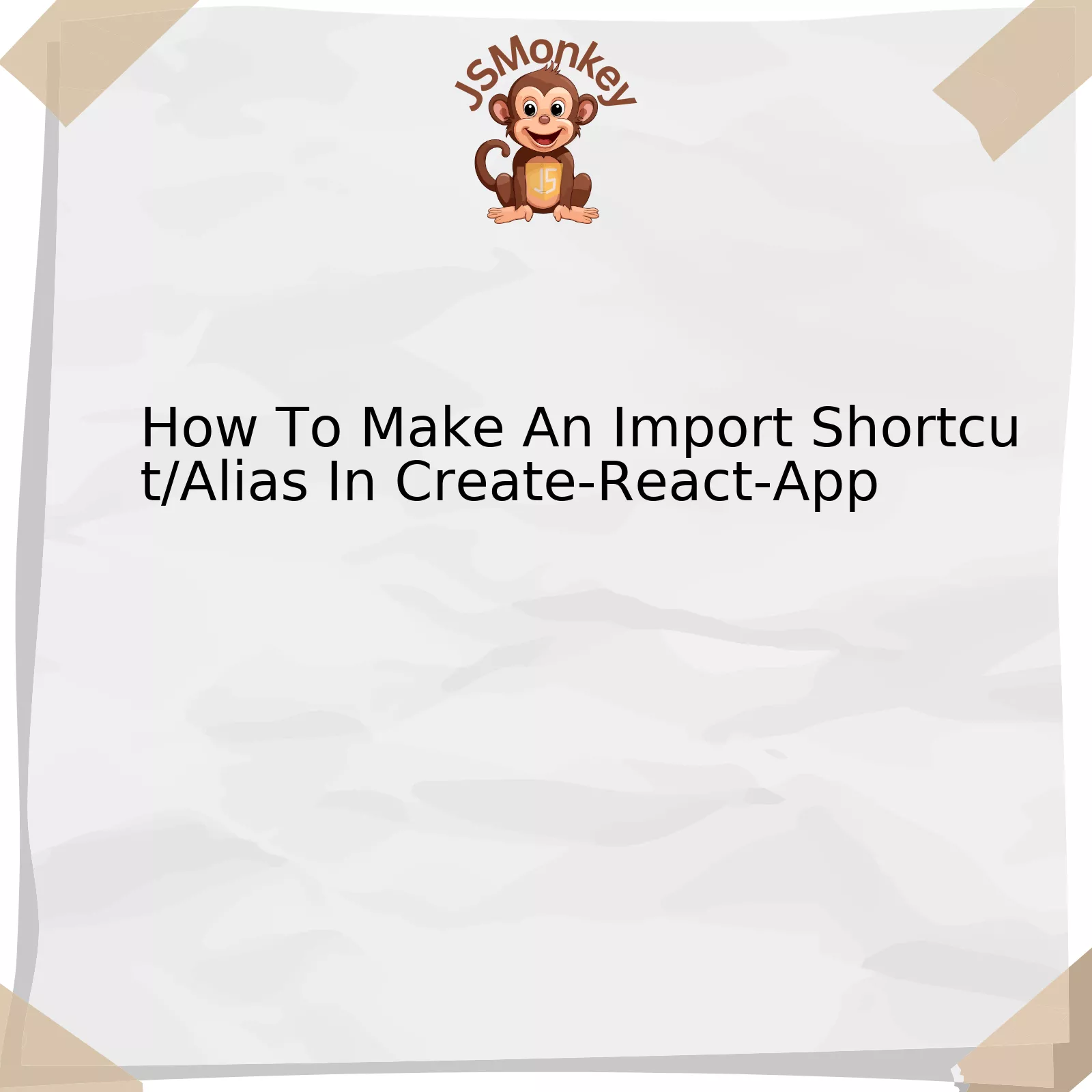 How To Make An Import Shortcut/Alias In Create-React-App