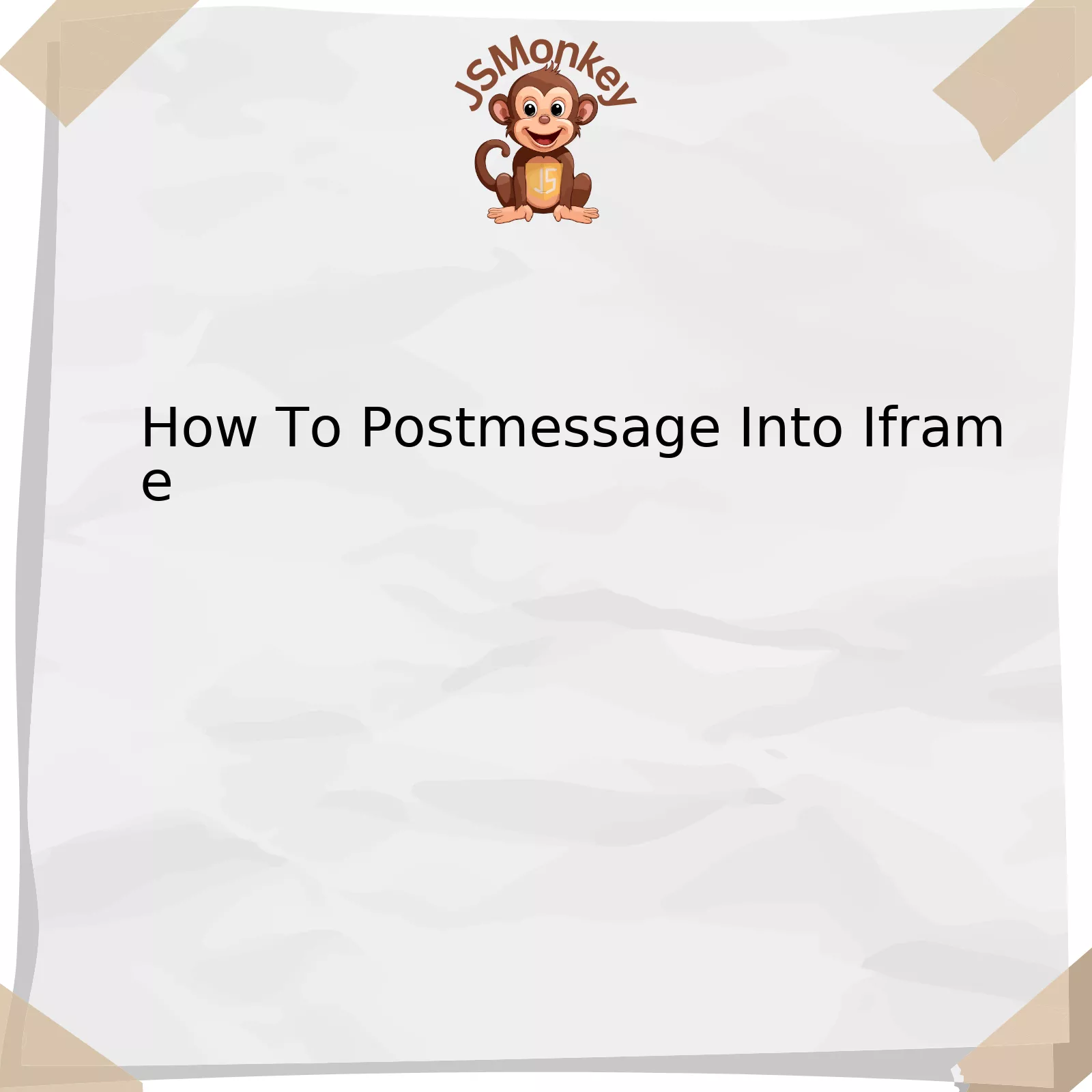 How To Postmessage Into Iframe