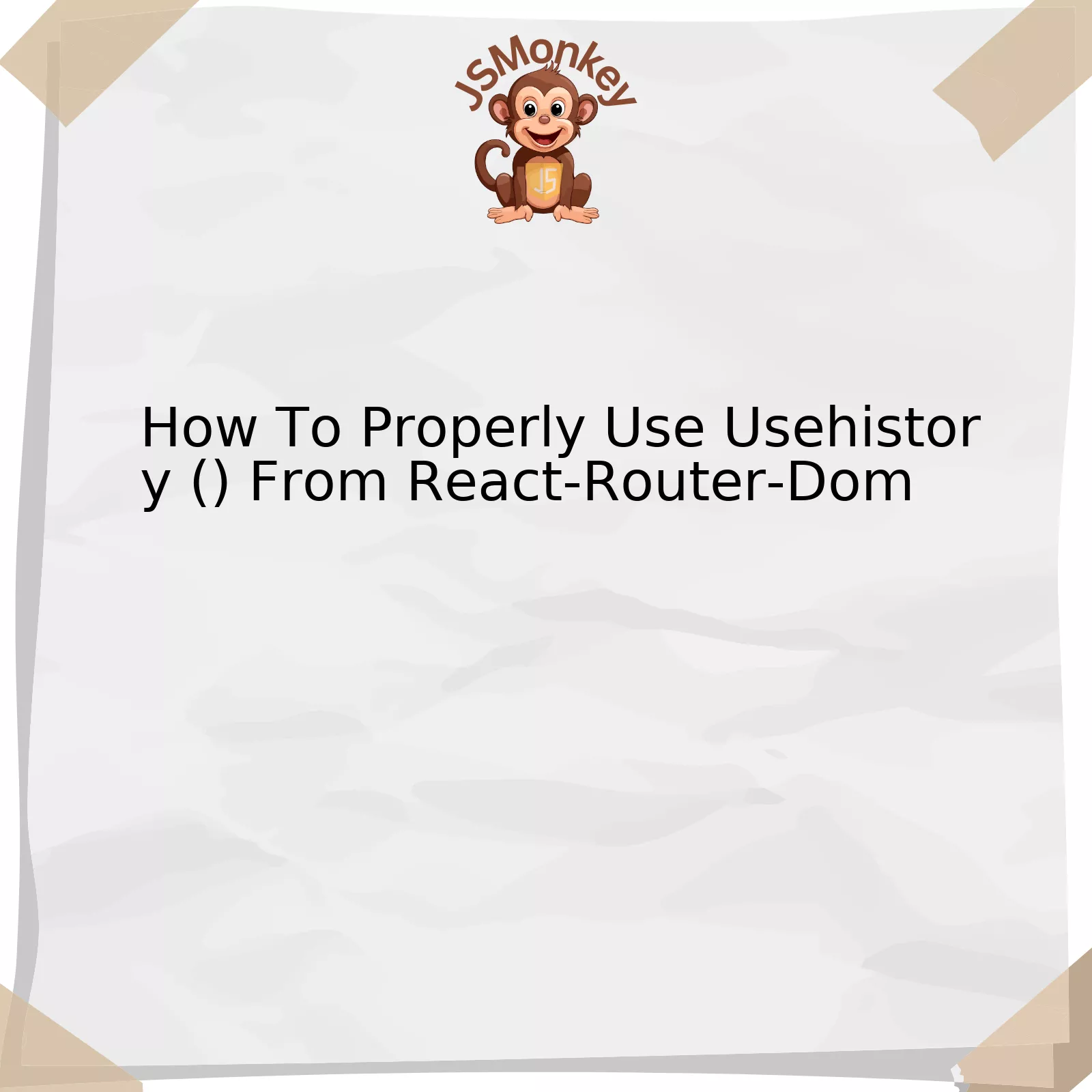 How To Properly Use Usehistory () From React-Router-Dom