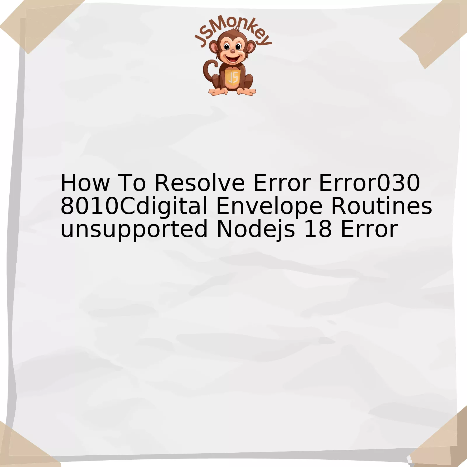 How To Resolve Error Error0308010Cdigital Envelope Routinesunsupported Nodejs 18 Error