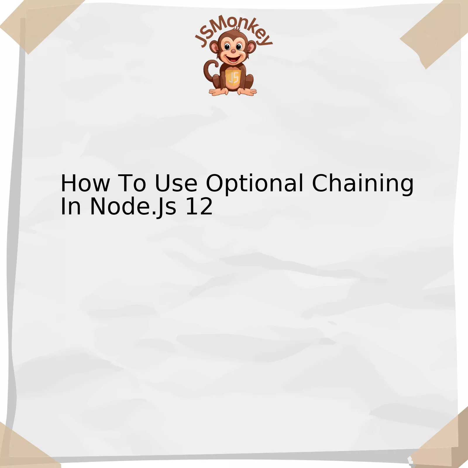 How To Use Optional Chaining In Node.Js 12