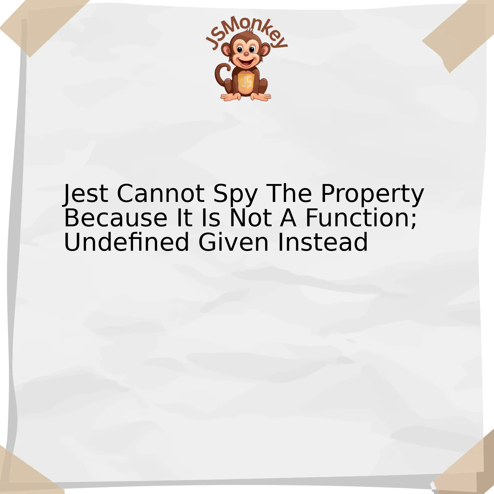 Jest Cannot Spy The Property Because It Is Not A Function; Undefined Given Instead