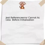 Jest Referenceerror Cannot Access Before Initialization