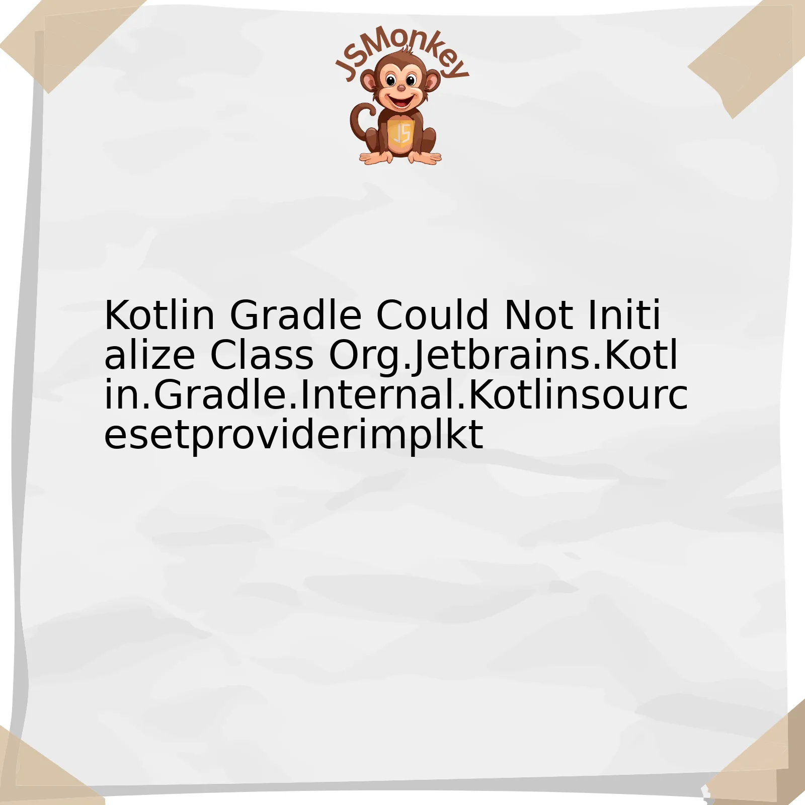 Kotlin Gradle Could Not Initialize Class Org.Jetbrains.Kotlin.Gradle.Internal.Kotlinsourcesetproviderimplkt