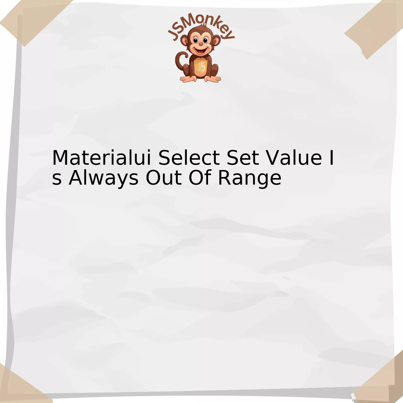 Materialui Select Set Value Is Always Out Of Range