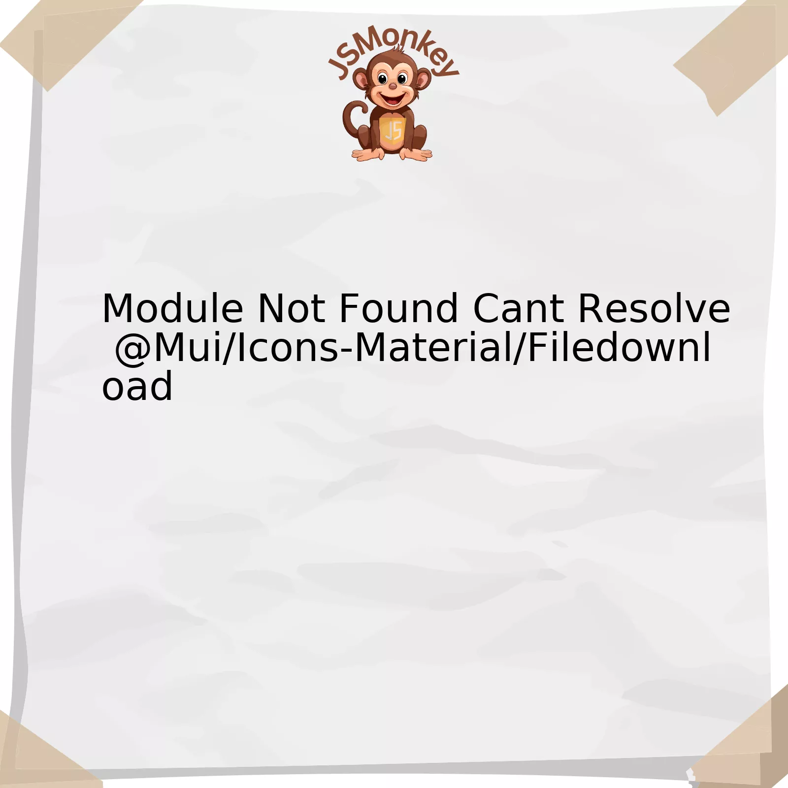 Module Not Found Cant Resolve @Mui/Icons-Material/Filedownload