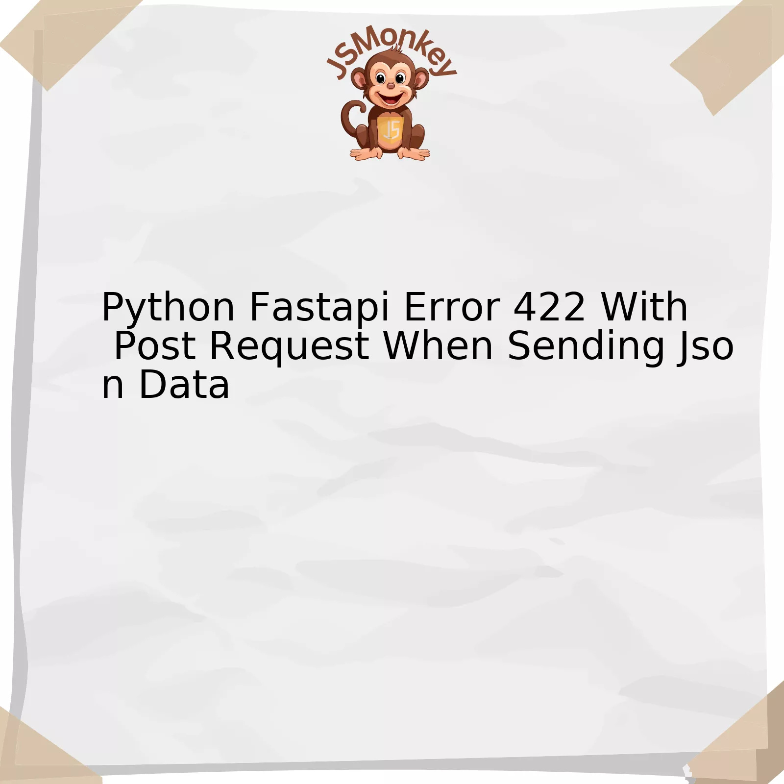 Python Fastapi Error 422 With Post Request When Sending Json Data