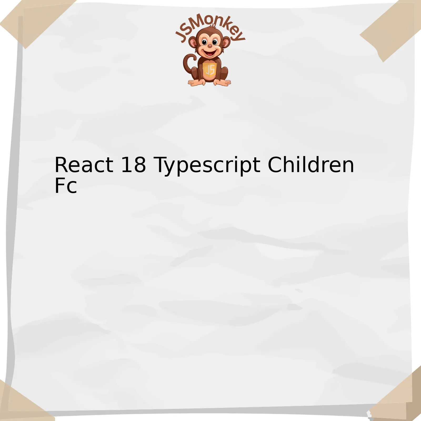 React 18 Typescript Children Fc