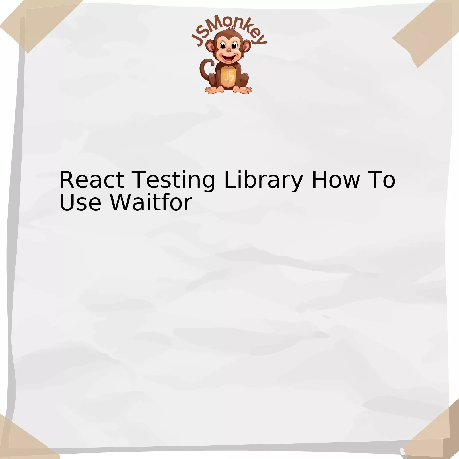 React Testing Library How To Use Waitfor