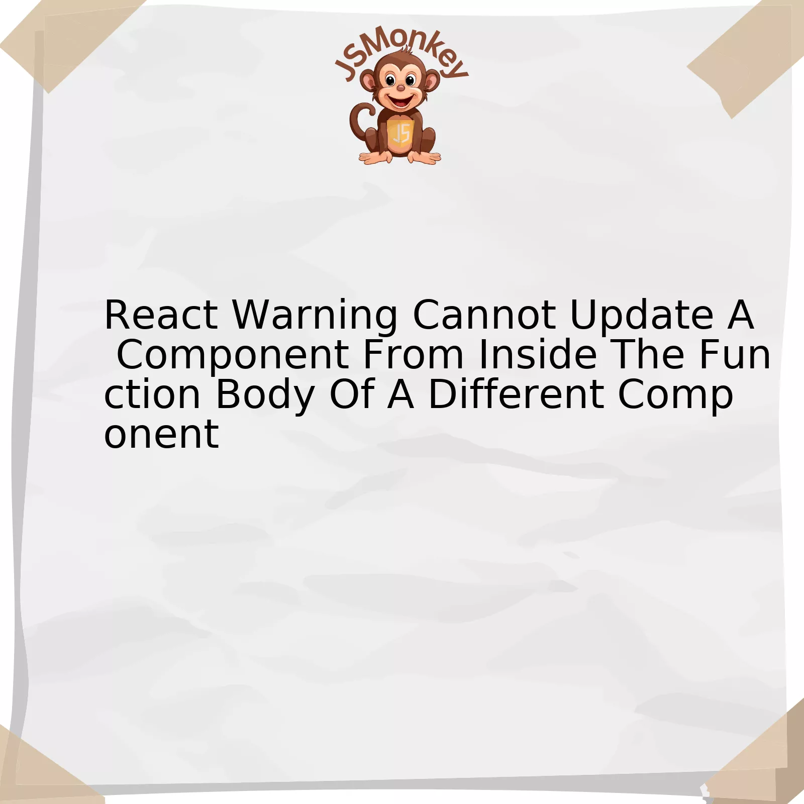 React Warning Cannot Update A Component From Inside The Function Body Of A Different Component