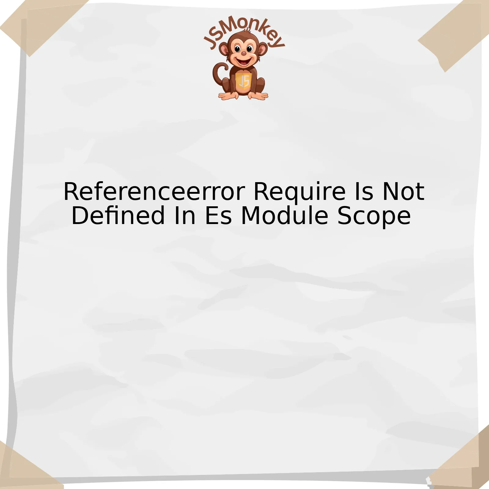 Referenceerror Require Is Not Defined In Es Module Scope