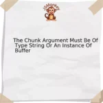 The Chunk Argument Must Be Of Type String Or An Instance Of Buffer