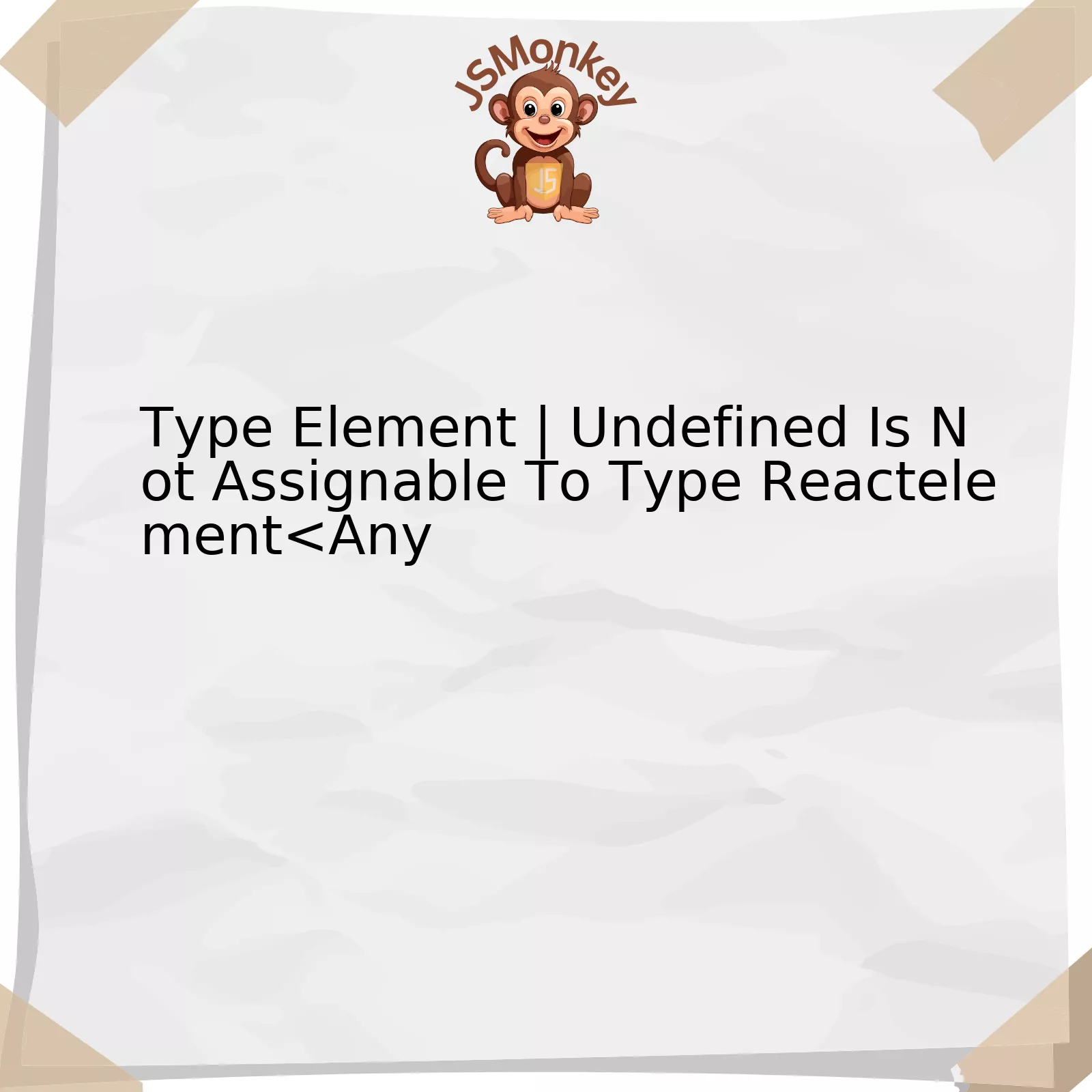 Type Element | Undefined Is Not Assignable To Type Reactelement<Any