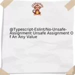 @Typescript-Eslint/No-Unsafe-Assignment Unsafe Assignment Of An Any Value