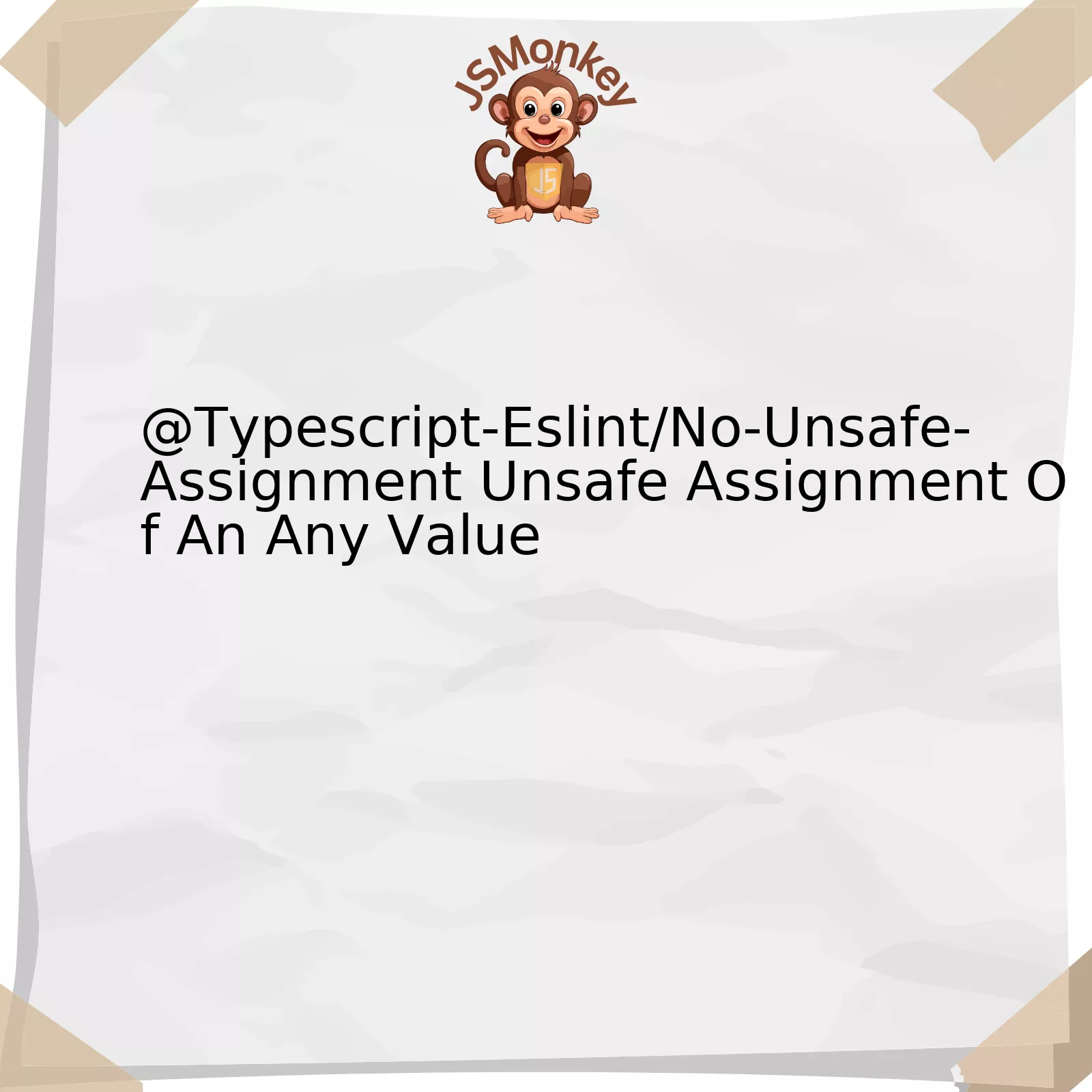 @Typescript-Eslint/No-Unsafe-Assignment Unsafe Assignment Of An Any Value