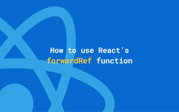 How Can I Use Forwardref() In React