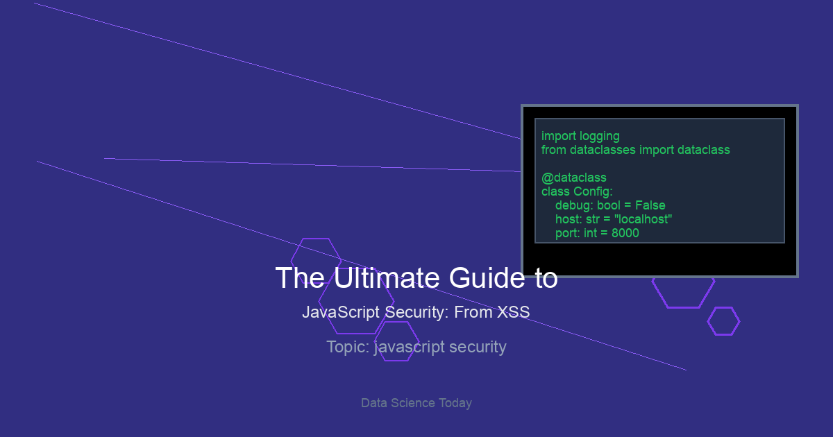 The Ultimate Guide to JavaScript Security: From XSS to Supply Chain Attacks