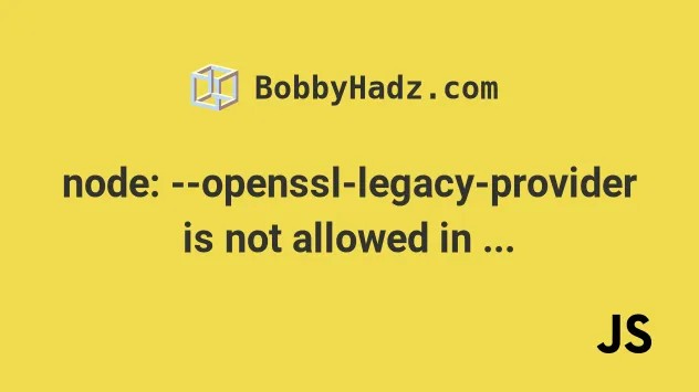 What Is –Openssl-Legacy-Provider In Node.Js V17