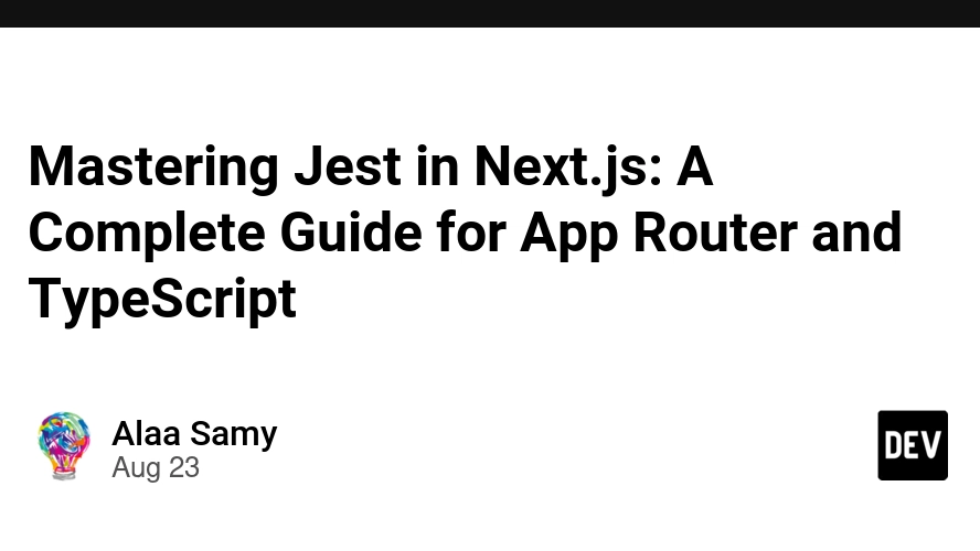 Mastering Jest Testing: The Ultimate Guide to Robust JavaScript Applications