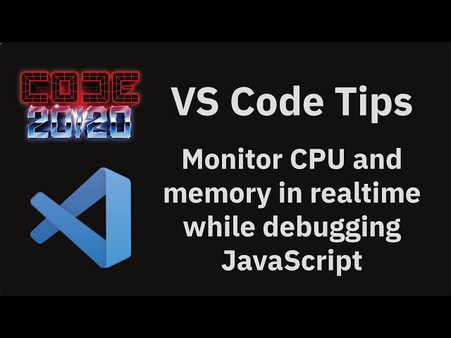 JavaScript code on monitor - VS Code tips — Monitor CPU and memory in realtime while debugging ...